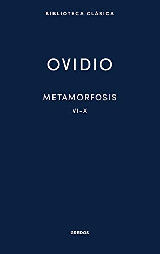 Metamorfosis VI-X (Nueva Biblioteca Clásica Gredos, Band 15)