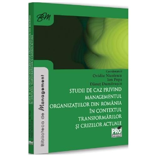 Studii De Caz Privind Managementul Organizatiilor Din Romania In Contextul Transformarilor Si Crizel Studii De Caz Privind Managementul Organizatiilor Din Romania In Contextul Transformarilor Si Crizel von Pro Universitaria