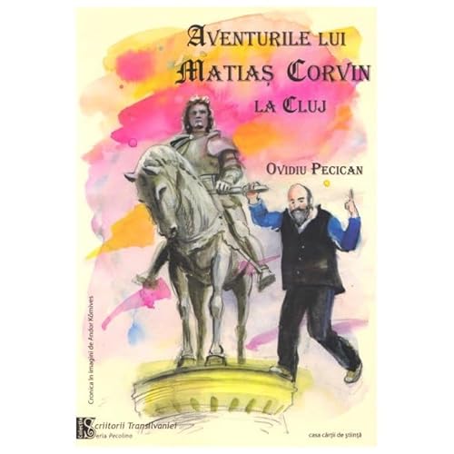 Aventurile Lui Matias Corvin La Cluj von Casa Cartii De Stiinta