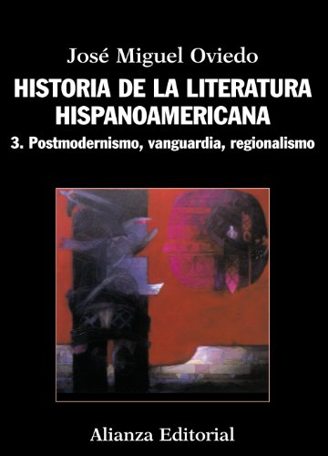 Postmodernismo, vanguardia, regionalismo: 3. Postmodernismo, Vanguardia, Regionalismo (El libro universitario - Manuales)