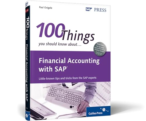 Financial Accounting with SAP: 100 Things You Should Know About... (SAP PRESS: englisch)