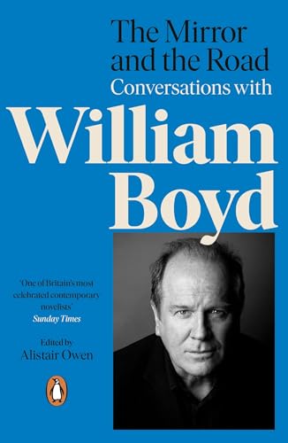 The Mirror and the Road: Conversations with William Boyd von Penguin