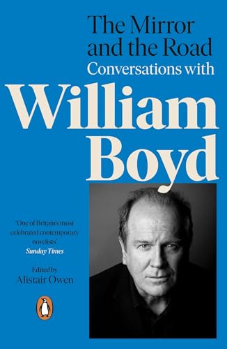 The Mirror and the Road: Conversations with William Boyd