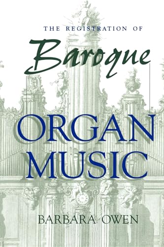 The Registration of Baroque Organ Music von Indiana University Press