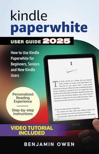 Kindle Paperwhite User Guide: How to Use Kindle Paperwhite for Beginners, Seniors and New Kindle Users von Independently published