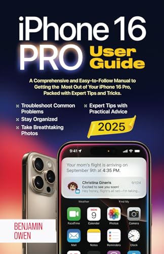 iPhone 16 Pro User Guide: A Comprehensive and Easy-to-Follow Manual to Getting the Most Out of your iPhone 16 Pro, Packed with Expert Tips and Tricks von Independently published