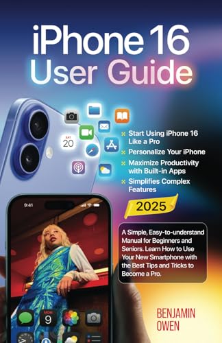 iPhone 16 User Guide: A Simple, East-to-Understand Manual for Beginners and Seniors. Learn How to Use Your new Smartphone with the Best Tips and Tricks to Become a Pro von Independently published