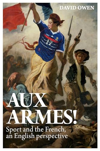 Aux Armes!: Sport and the French, an English Perspective von Fairfield Books