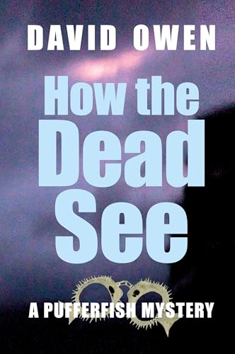 How The Dead See (A Pufferfish Mystery) von Edward Everett Root Publishers Co. Ltd