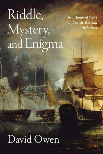 Riddle, Mystery, and Enigma: Two Hundred Years of British-Russian Relations
