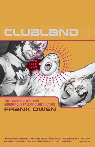 Clubland: The Fabulous Rise and Murderous Fall of Club Culture