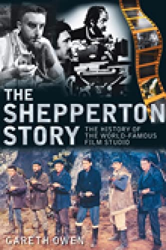 The Shepperton Story: The History of the World-Famous Film Studio von History Press (SC)