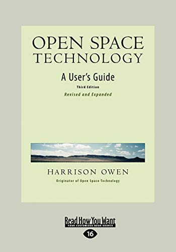 Open Space Technology: A User's Guide: A User's Guide (Easyread Large Edition)