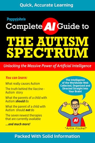 Poppyjohn's Complete AI guide to the Autism Spectrum: Unlocking the Massive Power of Artificial Intelligence von Grey Dog Books