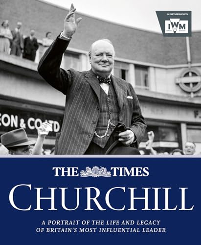 The Times Churchill: An insightful new commemorative biography of Winston Churchill’s life and legacy von Times Books