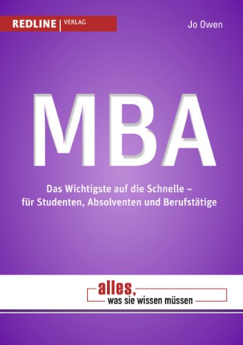 MBA: Das Wichtigste auf die Schnelle - für Studenten, Absolventen und Berufstätige