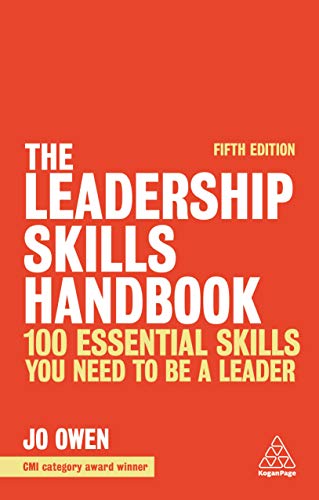 The Leadership Skills Handbook: 100 Essential Skills You Need to be a Leader von Kogan Page