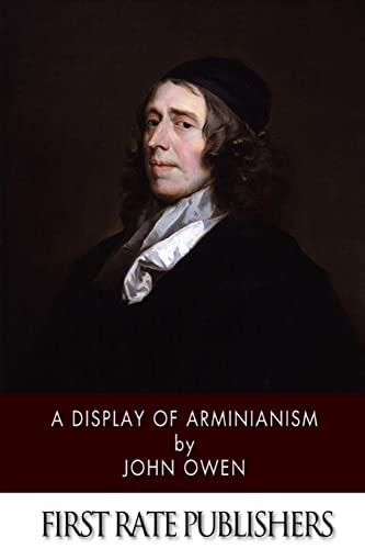 A Display of Arminianism A Display of Arminianism