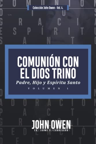 Comunion con el Dios Trino - Vol. 1: Padre, Hijo y Espiritu santo Comunion con el Dios Trino - Vol. 1: Padre, Hijo y Espiritu santo von Teologia para Vivir