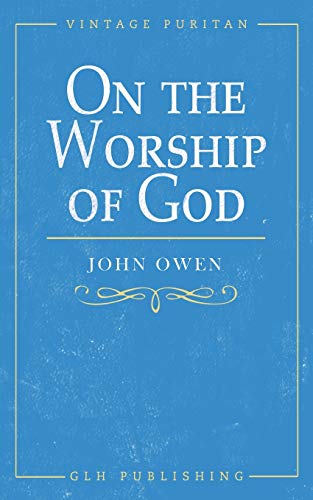 On the Worship of God (Vintage Puritan)