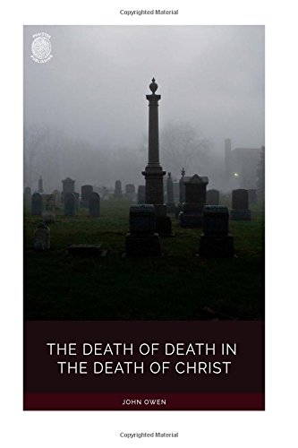 The Death of Death in the Death of Christ von CreateSpace Independent Publishing Platform