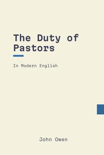 The Duty of Pastors: In Modern, Updated English The Duty of Pastors: In Modern, Updated English von Independently published
