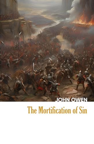The Mortification of Sin (Illustrated) (Heritage Hardbacks)