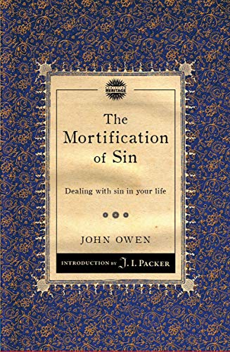 The Mortification of Sin: Dealing with sin in your life (Packer Introductions)