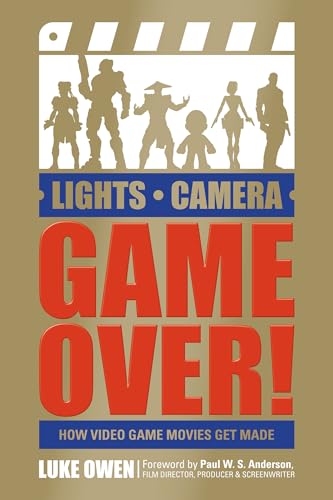 Lights, Camera, Game Over!: How Video Game Movies Get Made von Schiffer Publishing