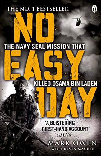 No Easy Day: The Only First-hand Account of the Navy Seal Mission that Killed Osama bin Laden No Easy Day: The Only First-hand Account of the Navy Seal Mission that Killed Osama bin Laden