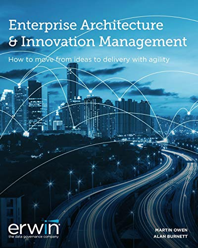 Enterprise Architecture and Innovation Management v11: How to move from ideas to reality with agility von Blurb