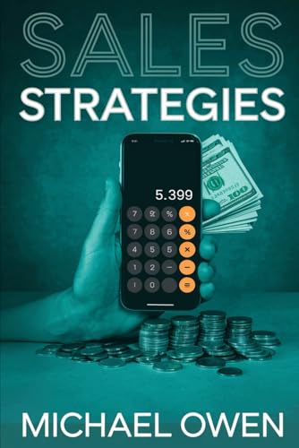 Sales Strategies: How to use SWAG to get everything you want in life with sales! von Independently published