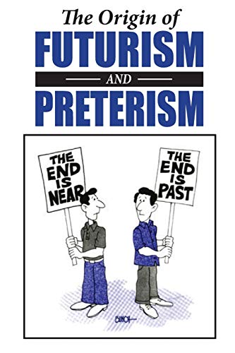 The Origin of Futurism and Preterism: The Tragic Aftermath of Futurism von Michael S. Andrews Publishing, LLC