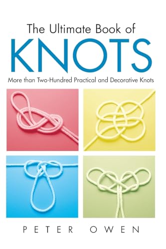 Ultimate Book of Knots: More Than Two-Hundred Practical And Decorative Knots von Lyons Press