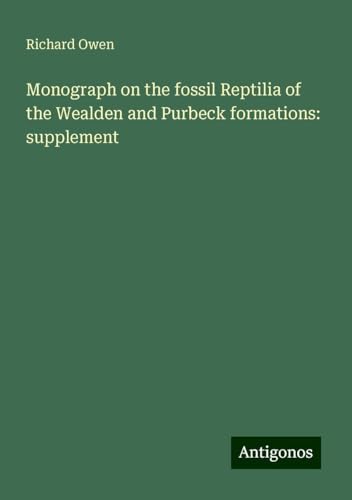 Monograph on the fossil Reptilia of the Wealden and Purbeck formations: supplement