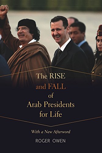The Rise and Fall of Arab Presidents for Life: With a New Afterword von Harvard University Press