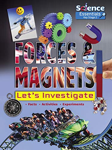 Forces and Magnets: Let's Investigate: Let's Investigate Facts Activities Experiments (Science Essentials Key Stage 2, Band 9) von Ruby Tuesday Books Ltd