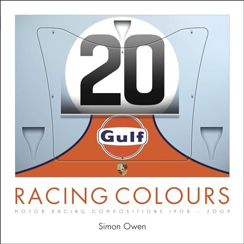 RACING COLOURS: MOTOR RACING COMPOSITIONS 1908-2009
