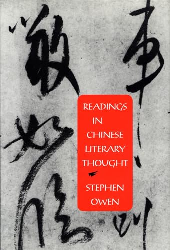 Readings in Chinese Literary Thought (Harvard-Yenching Institute Monograph Series , No 30, Band 30)