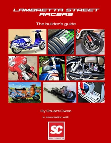 LAMBRETTA STREET RACERS The builder’s guide: Book six in the Lambretta technical series von Independently published