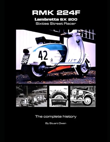 RMK 224F LAMBRETTA SX 200 SIXTIES STREET RACER 2nd EDITION (The Lambretta history series) von Independently published