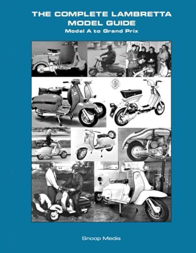 The complete Lambretta model guide: Model A to GP (The Lambretta history series)