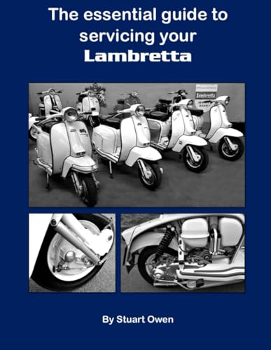 The essential guide to servicing your Lambretta: A4 workshop edition (The Lambretta technical series, Band 1)