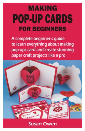 MAKING POP-UP CARDS FOR BEGINNERS: A complete beginner’s guide to learn everything about making pop-ups card and create stunning paper craft projects like a pro von Independently published
