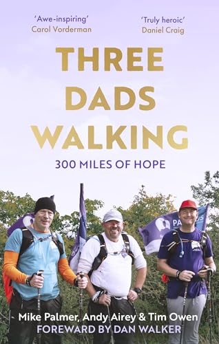 Three Dads Walking: 300 Miles of Hope von Robinson