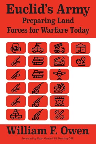 Euclid's Army: Preparing Land Forces for Warfare Today von Howgate Publishing Limited