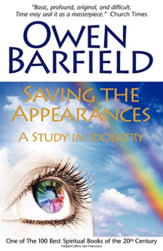 Saving the Appearances: A Study in Idolatry von Barfield Press UK