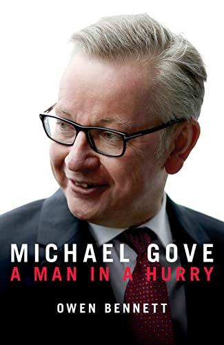 Michael Gove: A Man in a Hurry von Biteback Publishing