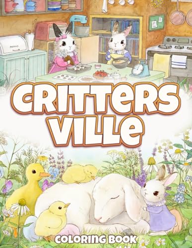 Critters Ville Coloring Book: Cute Townscape Delights with Cute Woodland Creatures Coloring Pages in Whimsical Nice Little Animal Town Illustrations for All Ages Fun & Relaxation von Independently published