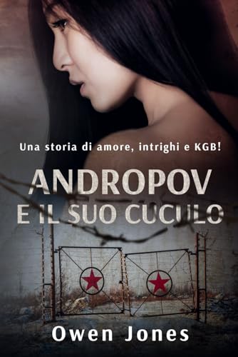 Andropov E Il Suo Cuculo: Una Storia Di Amore, Intrighi E KGB! von Tektime